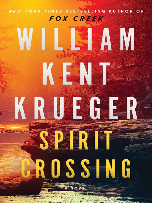 Title details for Spirit Crossing by William Kent Krueger - Available